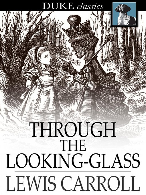 Title details for Through the Looking-Glass: And What Alice Found There by Lewis Carroll - Wait list